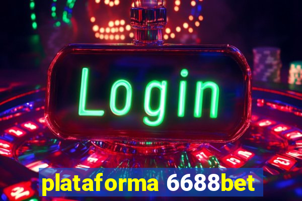 plataforma 6688bet